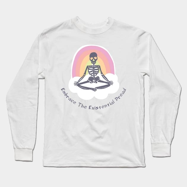 Embrace The Existential Dread Long Sleeve T-Shirt by horse face